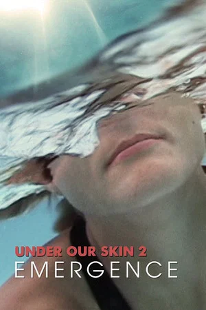 Постер: Under Our Skin 2: Emergence