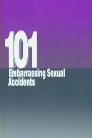 Постер: 101 Embarrassing Sexual Accidents