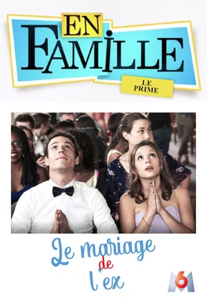 Постер: En famille : Le mariage de l'ex