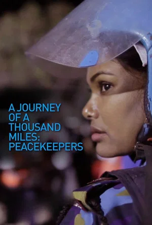 Постер: A Journey of a Thousand Miles: Peacekeepers