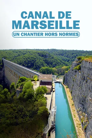 Постер: Canal de Marseille : un chantier hors normes