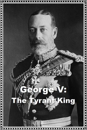 Постер: George V: The Tyrant King