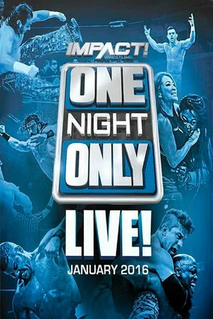 Постер: TNA One Night Only: Live! 2016