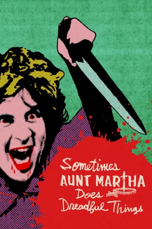 Постер: Sometimes Aunt Martha Does Dreadful Things