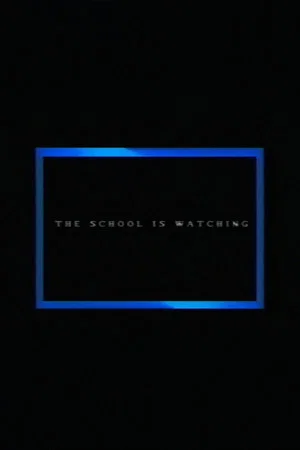 Постер: The School Is Watching