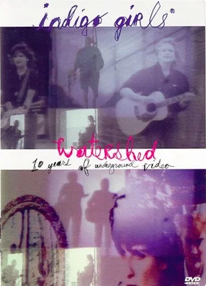 Постер: Indigo Girls: Watershed: Ten Years of Underground Video