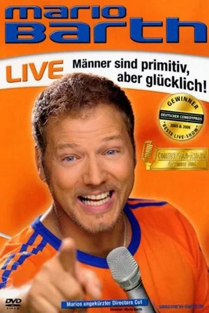 Постер: Mario Barth: Männer sind primitiv, aber glücklich!