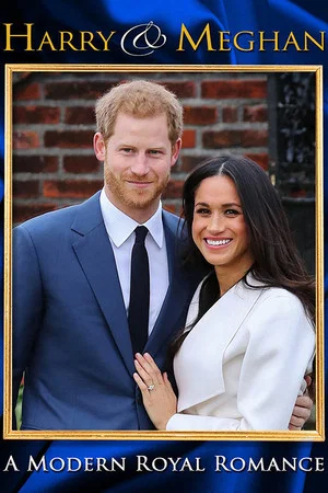 Постер: Harry & Meghan: A Modern Royal Romance