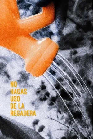 Постер: No hagas uso de la regadera