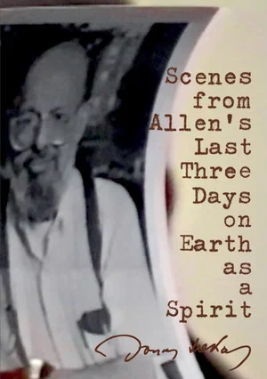 Постер: Scenes from Allen's Last Three Days on Earth as a Spirit