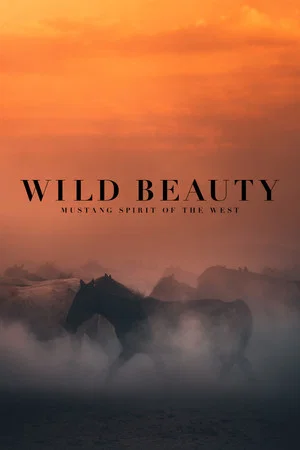 Постер: Wild Beauty: Mustang Spirit of the West