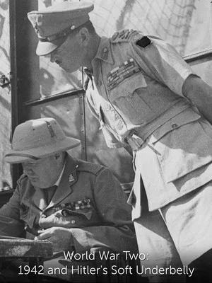 Постер: World War Two: 1942 and Hitler's Soft Underbelly