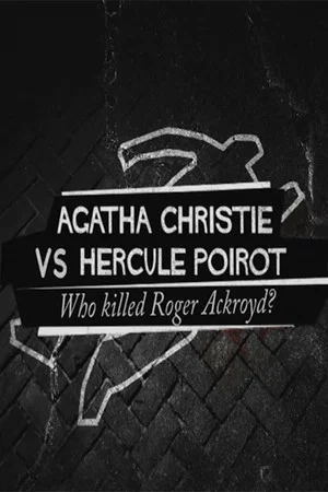 Постер: Agatha Christie contre Hercule Poirot : Qui a tué Roger Ackroyd ?