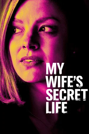 Постер: My Wife's Secret Life
