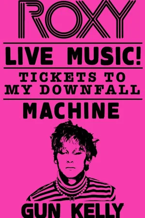 Постер: Machine Gun Kelly - Tickets to My Downfall (Live at The Roxy)
