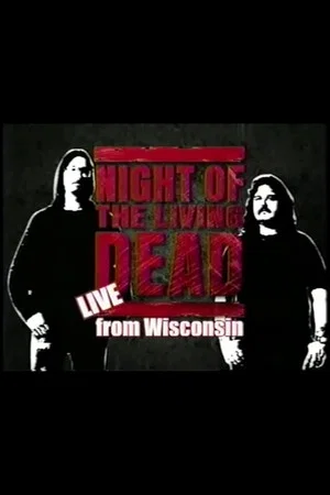 Постер: Night of the Living Dead: Live from Wisconsin - Hosted by Mark & Mike