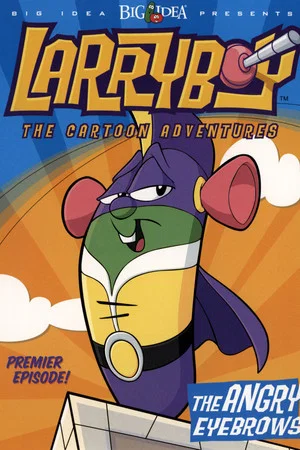 Постер: VeggieTales: LarryBoy and the Angry Eyebrows