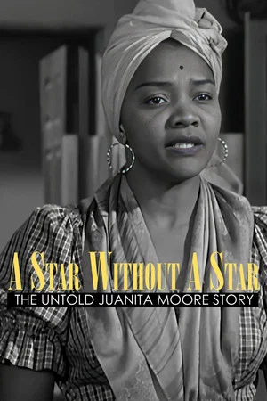 Постер: A Star Without a Star: The Untold Juanita Moore Story