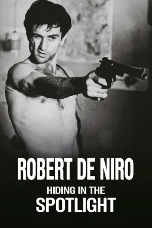 Постер: Robert De Niro: Hiding in the Spotlight