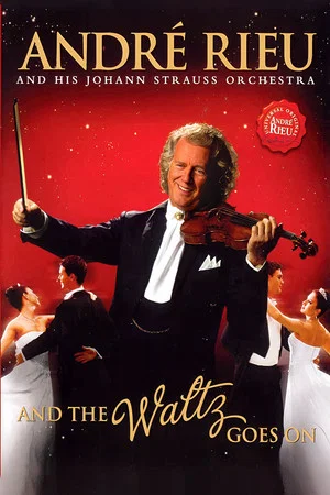 Постер: André Rieu - And The Waltz Goes On