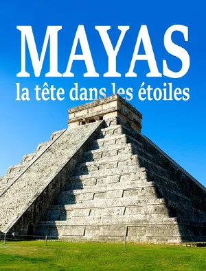 Постер: Mayas, la tête dans les étoiles