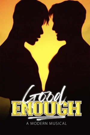Постер: Good Enough: A Modern Musical