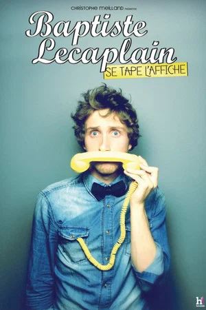 Постер: Baptiste Lecaplain se tape l'affiche