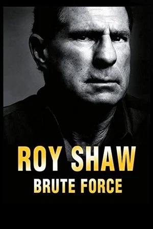 Постер: Roy Shaw: Brute Force