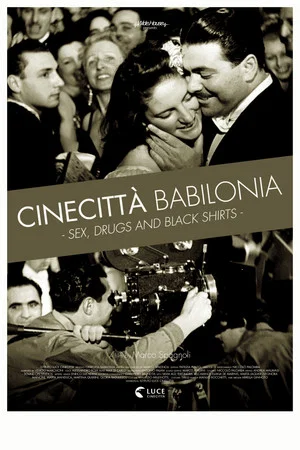 Постер: Cinecittà Babilonia: Sex, Drugs and Black Shirts