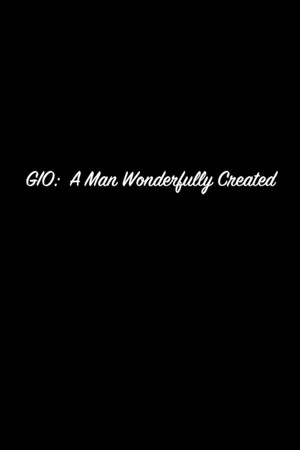 Постер: Gio: A Man Wonderfully Created