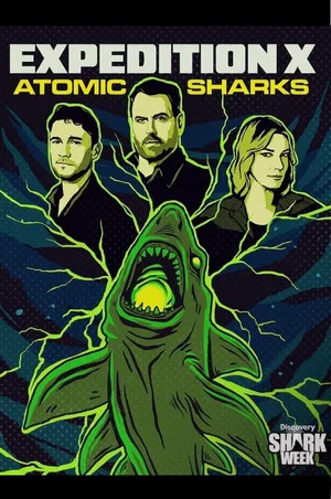 Постер: Expedition X: Atomic Sharks