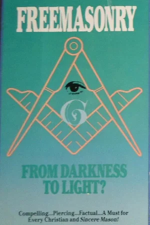 Постер: Freemasonry: From Darkness To Light?