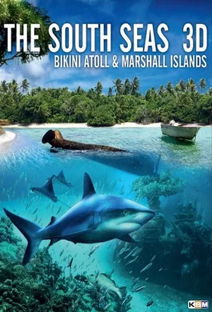 Постер: The South Seas 3D: Bikini Atoll & Marshall Islands