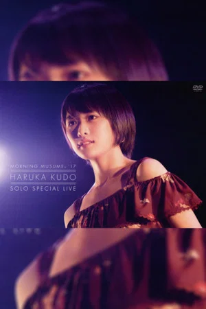 Постер: Morning Musume.'17 Kudo Haruka Solo Special Live