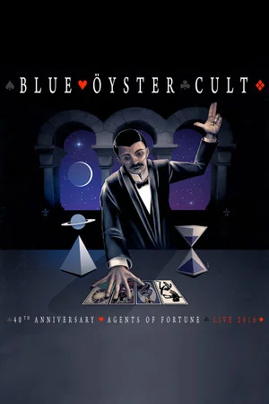 Постер: Blue Öyster Cult ‎- 40th Anniversary - Agents Of Fortune - Live 2016