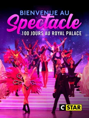 Постер: Bienvenue au spectacle ! 100 jours au Royal Palace