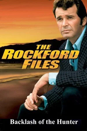 Постер: The Rockford Files: Backlash of the Hunter