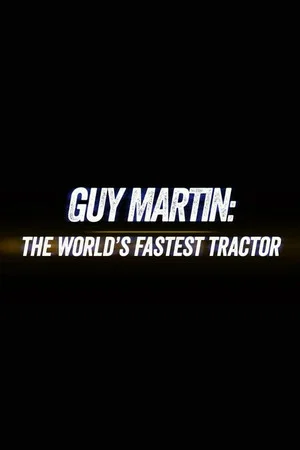 Постер: Guy Martin: World's Fastest Tractor