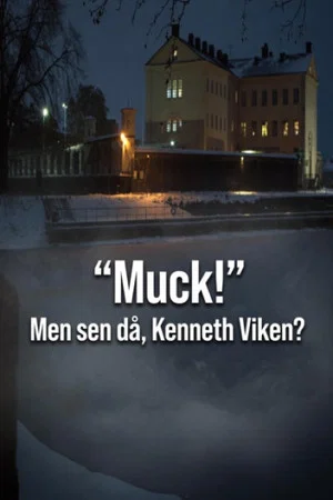 Постер: Muck! men sen då - Kenneth Viken?