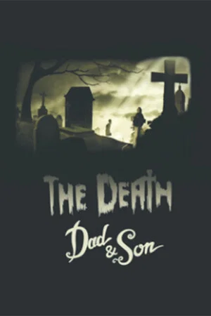 Постер: The Death, Dad & Son