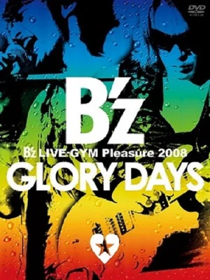 Постер: B'z LIVE-GYM Pleasure 2008 -GLORY DAYS-