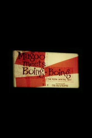 Постер: Magoo Meets Boing Boing (The Noise-Making Boy)