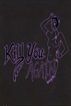 Постер: Kill You Again
