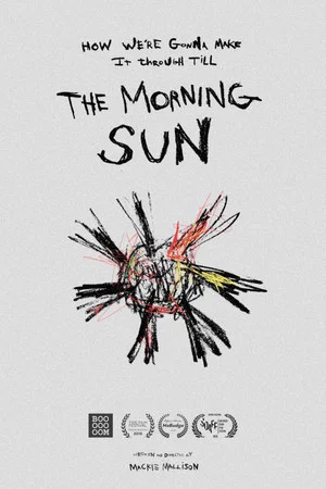 Постер: How We're Gonna Make it Through Till the Morning Sun