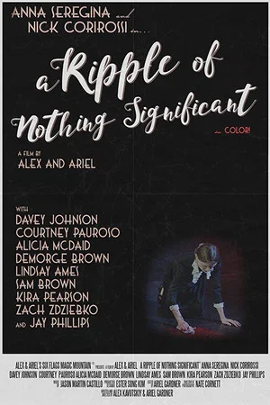 Постер: A Ripple of Nothing Significant