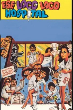 Постер: Ese loco, loco hospital
