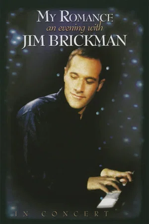 Постер: My Romance: An Evening with Jim Brickman