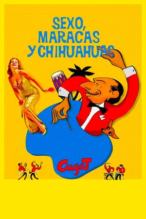 Постер: Sex, Maracas & Chihuahuas