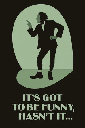 Постер: It's Got to Be Funny, Hasn't It...