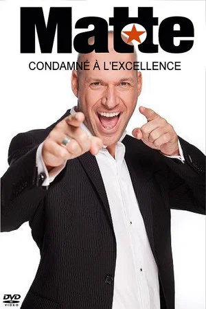 Постер: Martin Matte Condamné à l'excellence